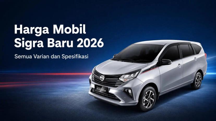 Harga Mobil Sigra Baru 2026